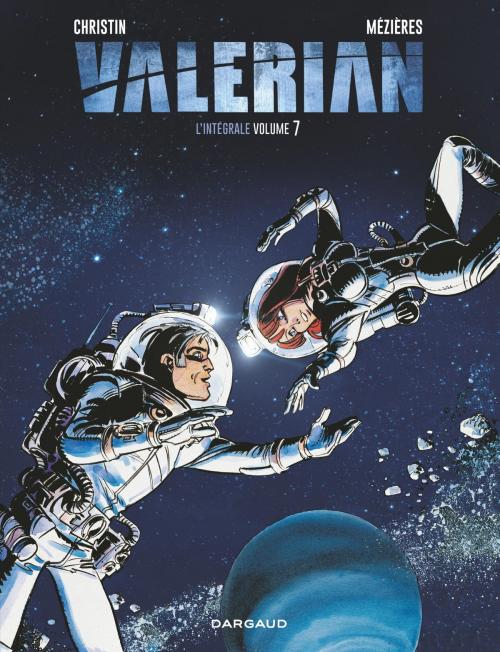 Cover of the book Valérian - Intégrales - Tome 7 - Valérian - intégrale tome 7 by Pierre Christin, Jean-Claude Mezières, Dargaud