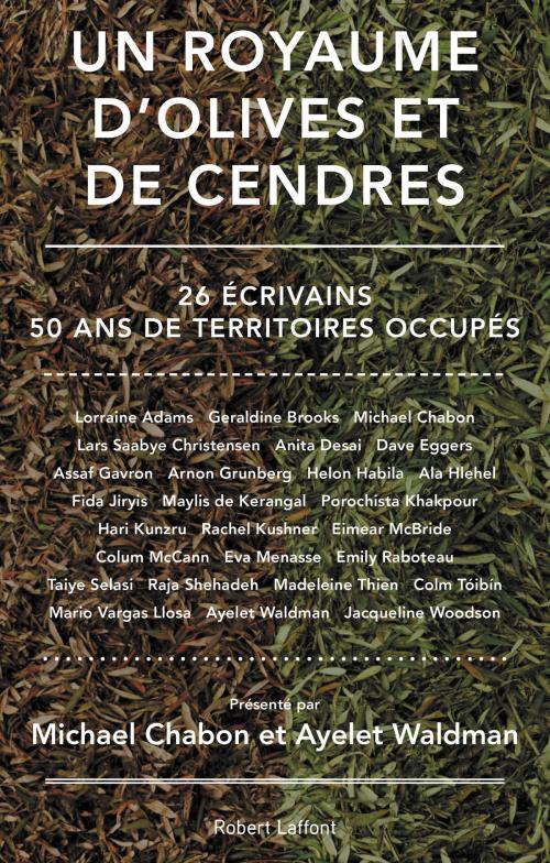 Cover of the book Un royaume d'olives et de cendres by Ayelet WALDMAN, COLLECTIF, Michael CHABON, Groupe Robert Laffont