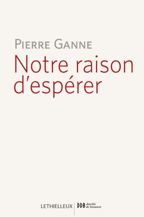 Cover of the book Notre raison d'espérer by Pierre Ganne, Lethielleux Editions