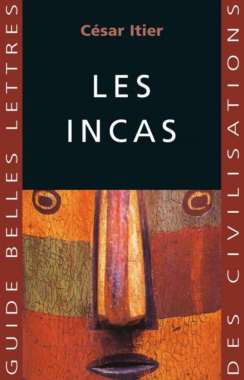 Cover of the book Les Incas by César Itier, Les Belles Lettres