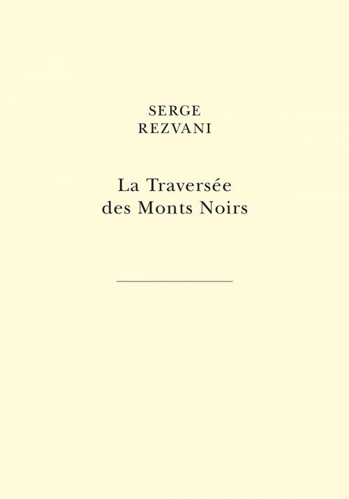 Cover of the book La Traversée des Monts Noirs by Serge Rezvani, Les Belles Lettres