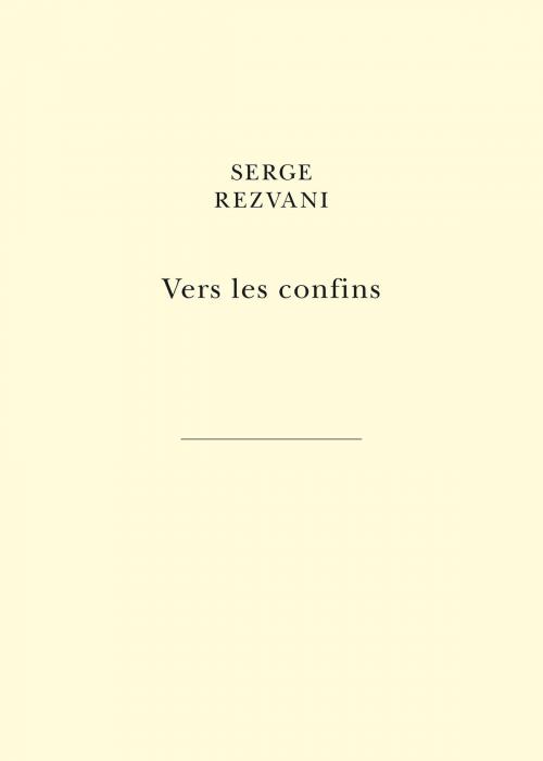 Cover of the book Vers les confins by Serge Rezvani, Les Belles Lettres