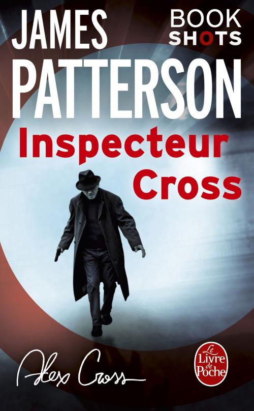 Cover of the book Inspecteur Cross by James Patterson, Le Livre de Poche