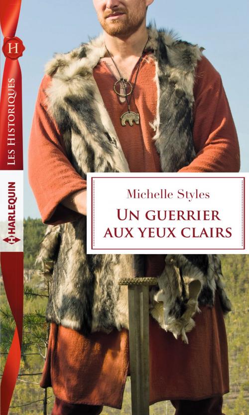 Cover of the book Un guerrier aux yeux clairs by Michelle Styles, Harlequin