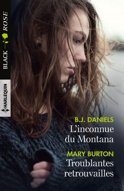 Cover of the book L'inconnue du Montana - Troublantes retrouvailles by Mary Burton, B.J. Daniels, Harlequin