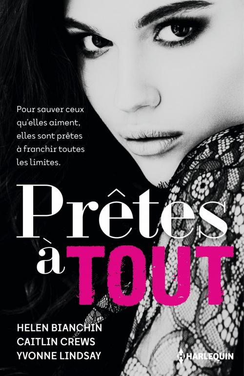 Cover of the book Prêtes à tout by Helen Bianchin, Caitlin Crews, Yvonne Lindsay, Harlequin