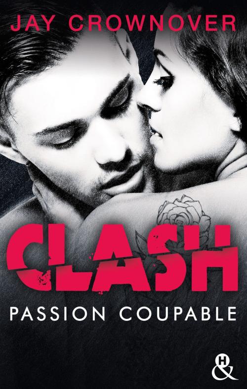 Cover of the book Clash T2 : Passion coupable by Jay Crownover, Harlequin