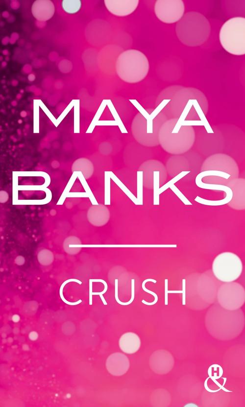 Cover of the book Crush by Maya Banks, Harlequin