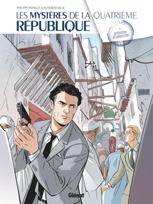 Cover of the book Les Mystères de la 4e République - Tome 05 by Philippe Richelle, Alfio Buscaglia, Glénat BD