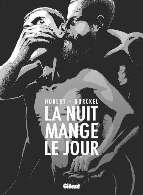 Cover of the book La Nuit mange le jour by Hubert, Paul Burckel, Glénat BD