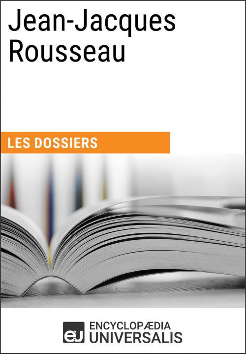 Cover of the book Jean-Jacques Rousseau by Encyclopaedia Universalis, Encyclopaedia Universalis