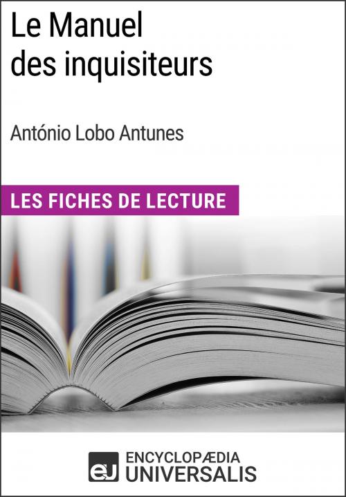 Cover of the book Le Manuel des inquisiteurs d'António Lobo Antunes by Encyclopaedia Universalis, Encyclopaedia Universalis
