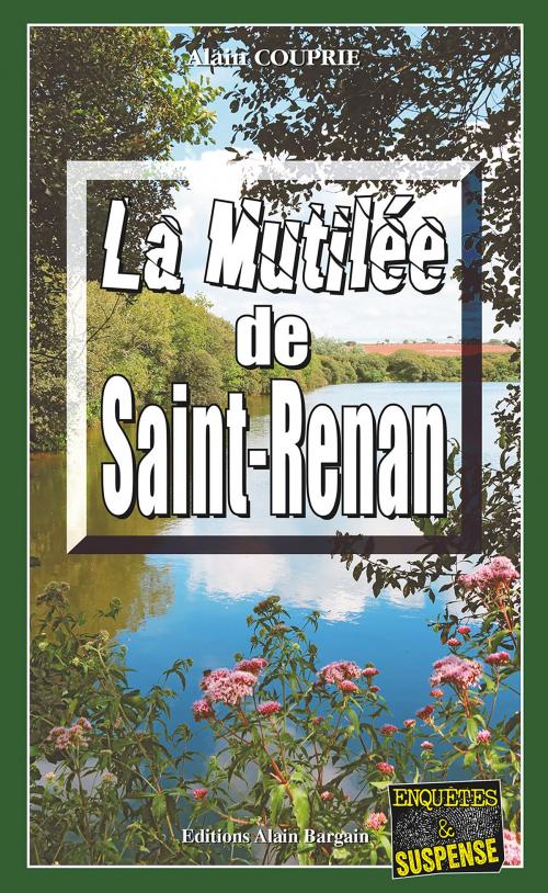 Cover of the book La mutilée de Saint-Renan by Alain Couprie, Editions Alain Bargain