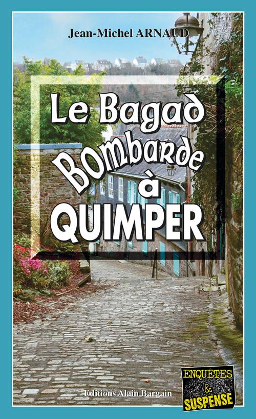 Cover of the book Le Bagad bombarde à Quimper by Jean-Michel Arnaud, Editions Alain Bargain