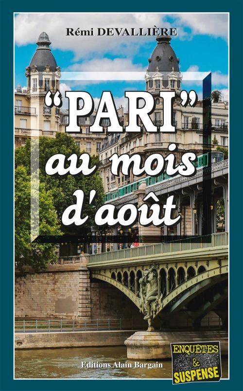 Cover of the book Pari au mois d'août by Rémi Devallière, Editions Alain Bargain