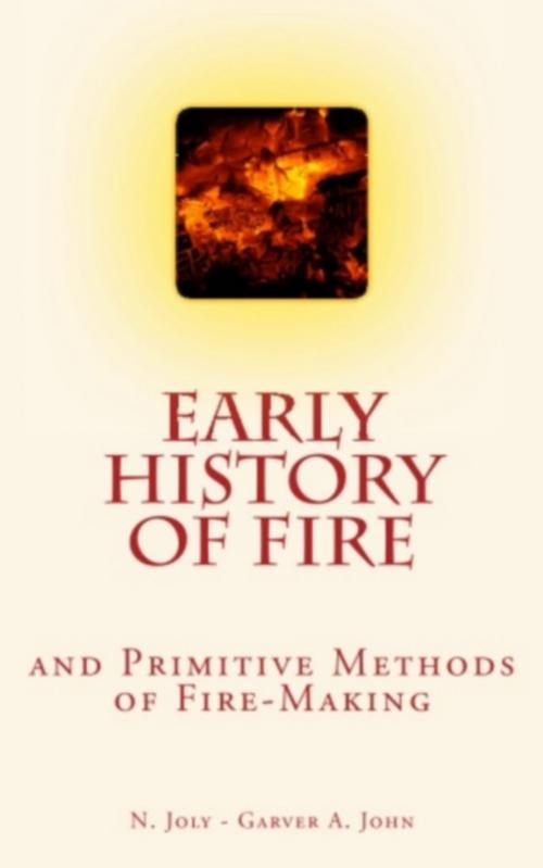 Cover of the book Early History of Fire by John A. Garver, N. Joly, Editions Le Mono