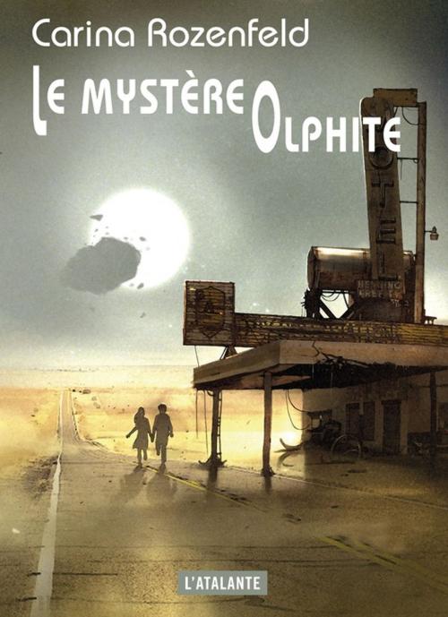 Cover of the book Le Mystère olphite by Carina Rozenfeld, L'Atalante