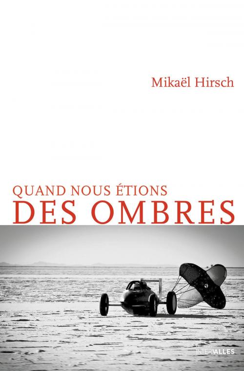 Cover of the book Quand nous étions des ombres by Mikaël Hirsch, Éditions Intervalles