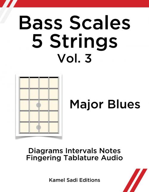 Cover of the book Bass Scales 5 Strings Vol. 3 by Kamel Sadi, Kamel Sadi