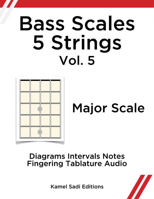 Cover of the book Bass Scales 5 Strings Vol. 5 by Kamel Sadi, Kamel Sadi