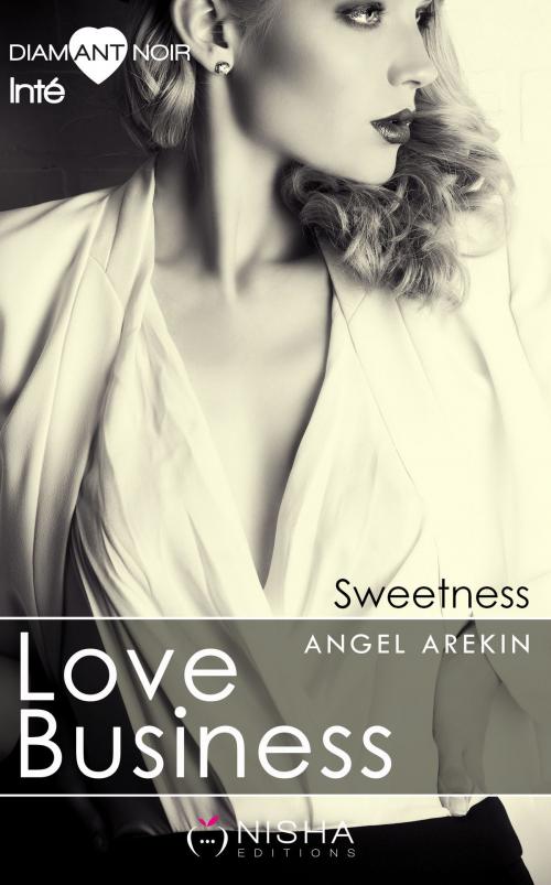 Cover of the book Love Business Sweetness - Intégrale by Angel Arekin, LES EDITIONS DE L'OPPORTUN