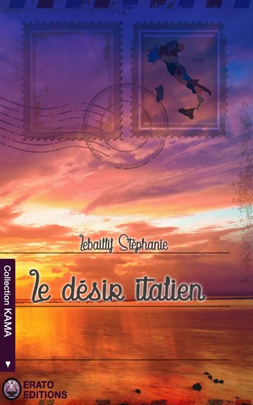 Cover of the book Le désir Italien by Stéphanie Lebaillif, Erato Editions
