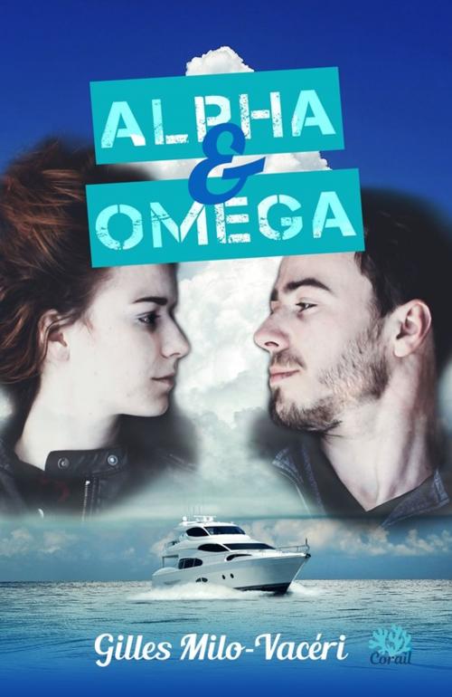 Cover of the book Alpha & Oméga by Gilles Milo-Vacéri, Les éditions du 38