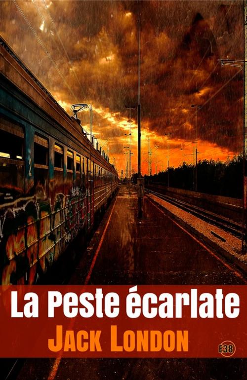 Cover of the book La peste écarlate by Jack London, Les éditions du 38