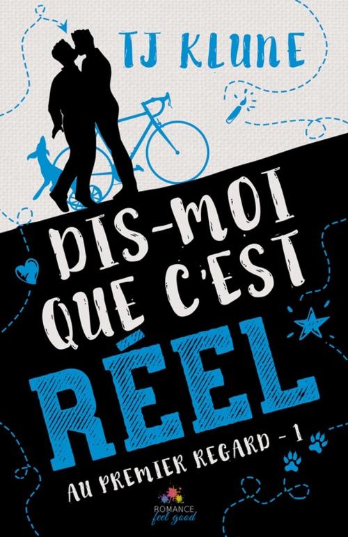 Cover of the book Dis-moi que c'est réel by T.J. Klune, MxM Bookmark