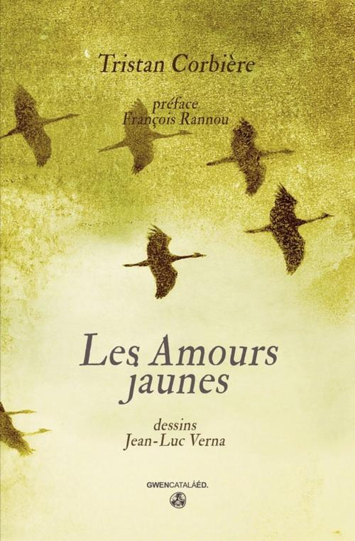 Cover of the book Les Amours jaunes by Tristan Corbière, Gwen Catalá Éditeur