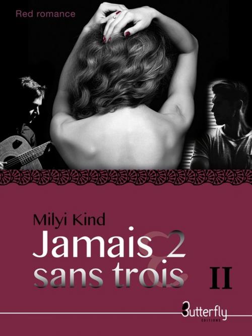 Cover of the book Jamais 2 sans TROIS II by Milyi Kind, Butterfly Éditions