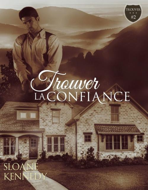 Cover of the book Trouver... la confiance by Sloane Kennedy, Juno Publishing