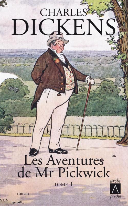 Cover of the book Les aventures de Mr Pickwick T1 by Charles Dickens, Archipoche