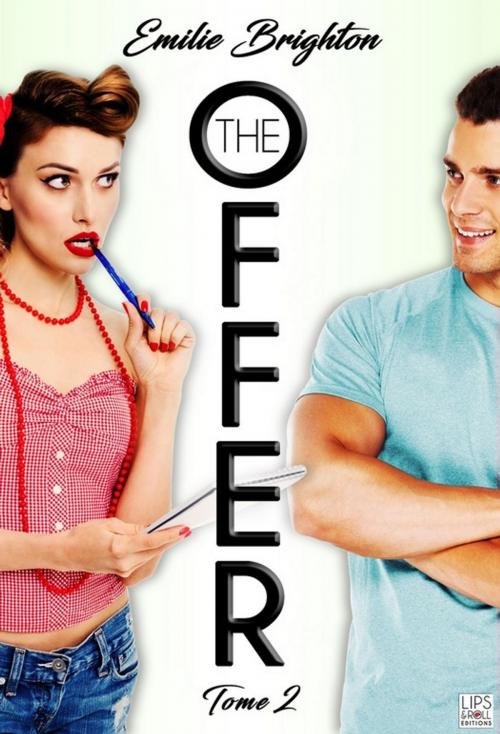 Cover of the book The Offer - Tome 2 by EMILIE BRIGHTON, Lips & Co. Editions