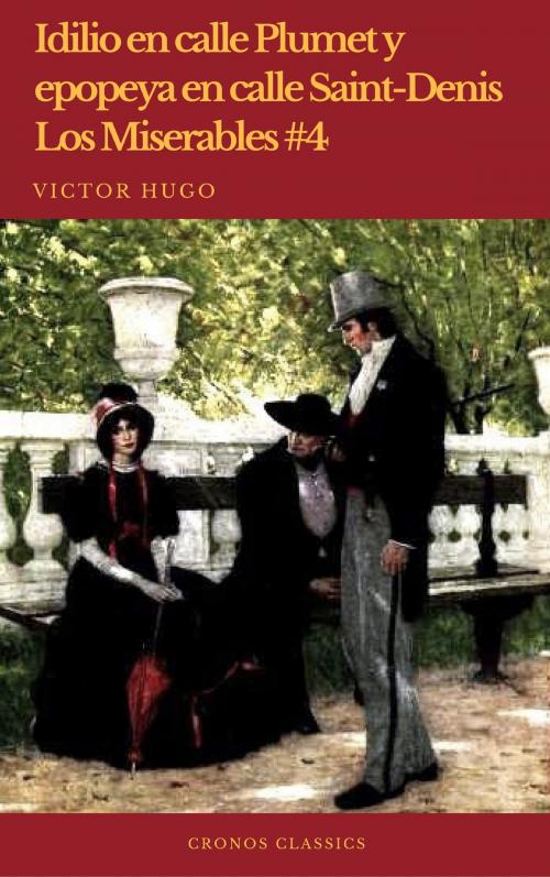 Cover of the book Idilio en calle Plumet y epopeya en calle Saint-Denis (Los Miserables #4)(Cronos Classics) by Victor Hugo, Cronos Classics, Cronos Classics