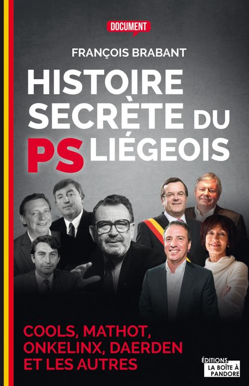 Cover of the book Histoire secrète du PS liégeois by François Brabant, La Boîte à Pandore