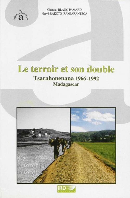 Cover of the book Le terroir et son double by Hervé Rakoto Ramiarantsoa, Chantal Blanc-Pamard, IRD Éditions