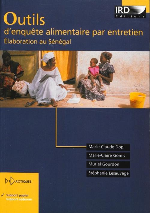 Cover of the book Outils d'enquête alimentaire par entretien by Stéphanie Lesauvage, Marie-Claire Gomis, Marie-Claude Dop, Muriel Gourdon, IRD Éditions