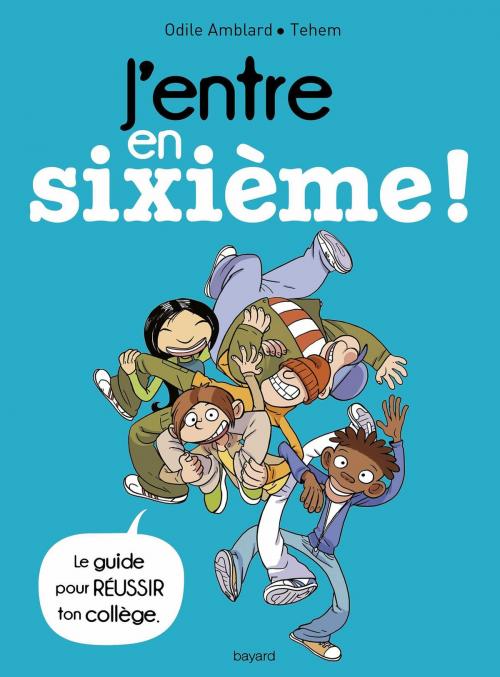 Cover of the book J'entre en sixième ! Edition 2017 by Odile Amblard, Bayard Jeunesse