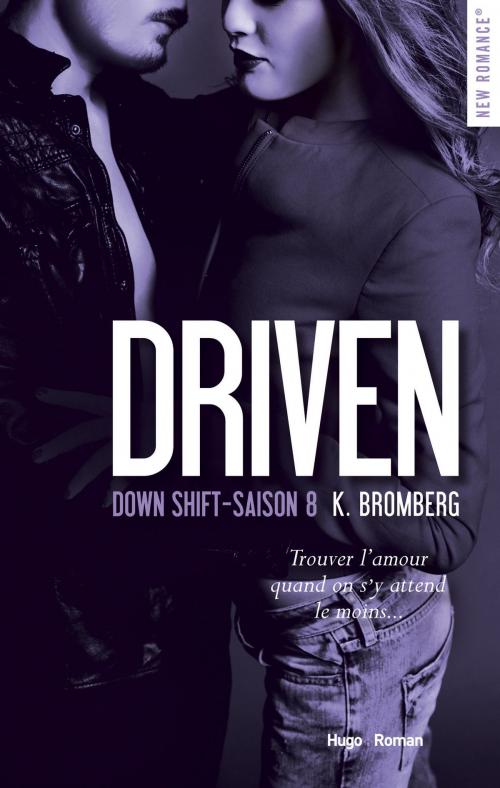 Cover of the book Driven Down shift Saison 8 -Extrait offert- by K Bromberg, Hugo Publishing