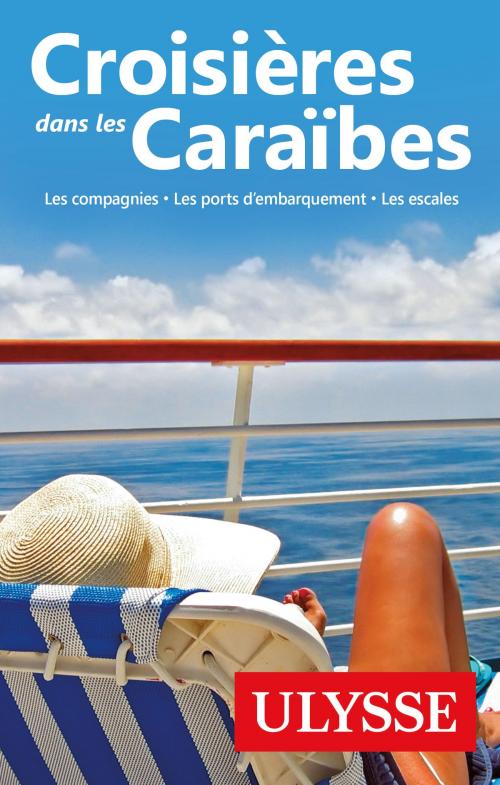 Cover of the book Croisières dans les Caraïbes by Collectif Ulysse, Guides de voyage Ulysse