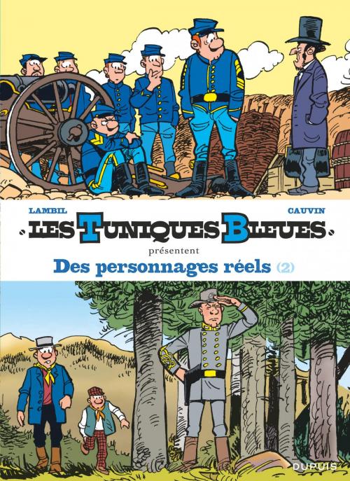 Cover of the book Les Tuniques Bleues présentent - Tome 8 - Des personnages réels 2/2 by Cauvin, Lambil, Dupuis