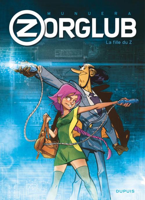 Cover of the book Zorglub - Tome 1 - La fille du Z by Jose Luis Munuera, Jose Luis Munuera, Dupuis