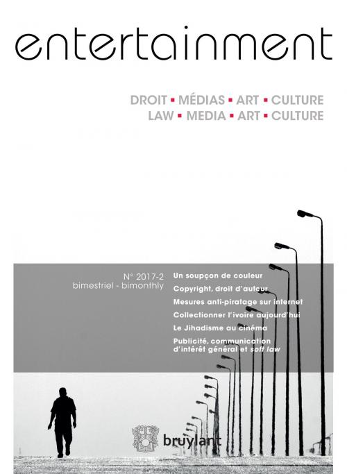 Cover of the book Entertainment - Droit, Médias, Art, Culture 2017/2 by Alexis Fournol, Bruylant