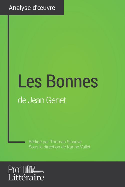 Cover of the book Les Bonnes de Jean Genet (Analyse approfondie) by Thomas Sinaeve, Karine Vallet, Profil-litteraire.fr, Profil-Litteraire.fr