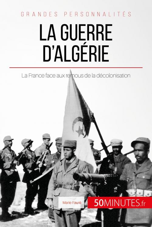 Cover of the book La guerre d'Algérie by Marie Fauré, 50Minutes.fr, 50Minutes.fr