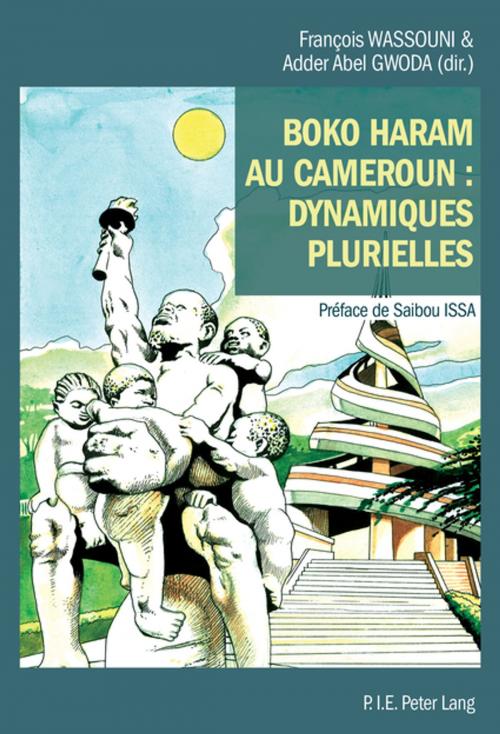 Cover of the book Boko Haram au Cameroun by , Peter Lang