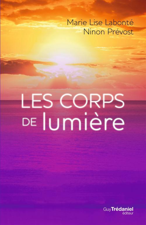 Cover of the book Les corps de Lumière by Marie Lise Labonté, Ninon Prévost, Guy Trédaniel