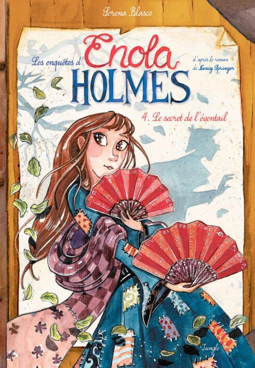 Cover of the book Enola Holmes - Tome 4 - Le secret de l'éventail by Serena Blasco, Serena Blasco, Jungle