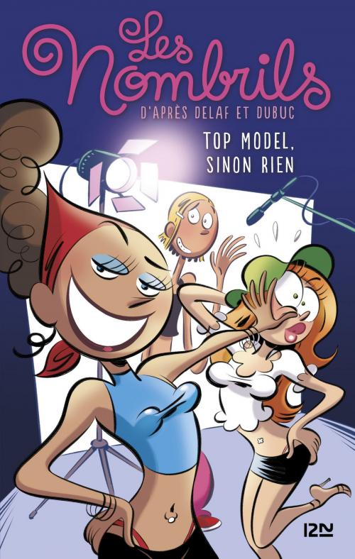 Cover of the book Les Nombrils - tome 1 : Top model sinon rien by DELAF, DUBUC, Camille GAUTIER, Univers Poche